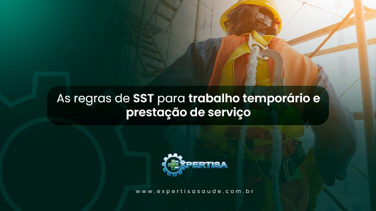 As regras de SST para trabalho temporário e prestação de serviço