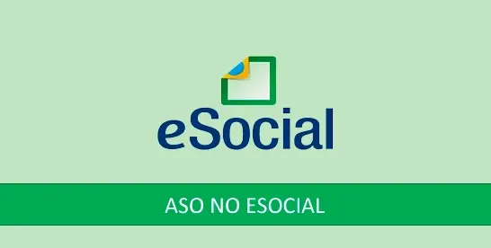 COMO FICA O ASO NO ESOCIAL?