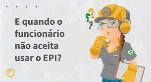 O meu funcionário se recusa a utilizar o EPI, o que devo fazer?