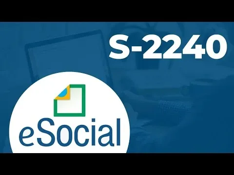 O Que É O Evento S-2240 E Como Funciona?